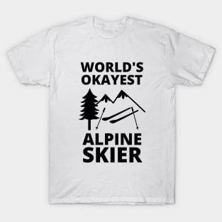 World's Okayest Alpine Skier - Skiing T-Shirt